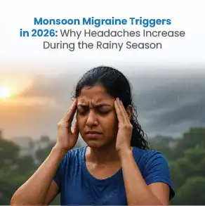 Monsoon Migraine Triggers in 2026: Why Headaches Increase During the Rainy Season